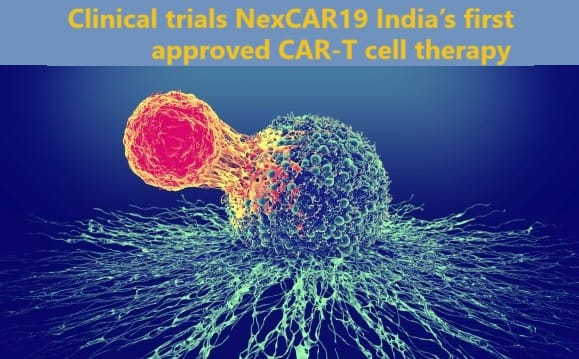 NexCAR19: India's CAR-T Cell Therapy